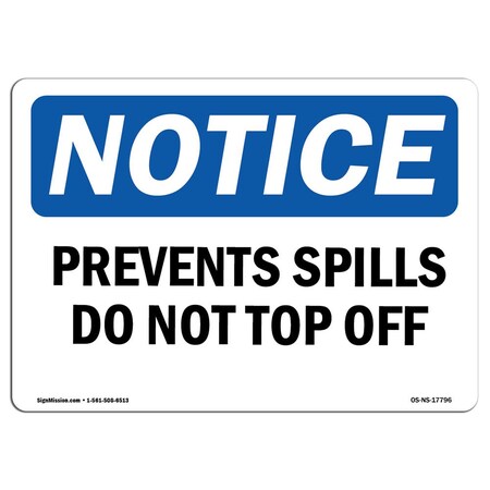 Signmission OSHA Notice Sign, Prevent Spills Do Not Top Off, 24in X 18in Decal, 18" W, 24" L, Landscape OS-NS-D-1824-L-17796